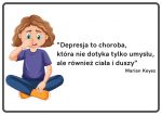 Płacząca dziewczynka siedzi po turecku. Obok znajduje się sentencja Mariana Keyes'a:"Depresja to choroba, która nie dotyka tylko umysłu, ale również ciała i duszy".